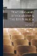 Teaching and Scholarship & the Res Publica