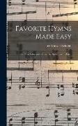 Favorite Hymns Made Easy, 22 Piano Solos and 4 Duets, Big Notes ... With Words