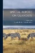 Special Report on Glanders [microform]