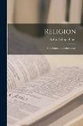 Religion: a Dialogue, and Other Essays