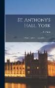 St. Anthony's Hall, York, a History and Architectural Description