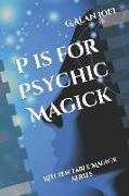 P is for Psychic Magick: Kitchen Table Magick Series