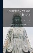 Fourteen Years a Jesuit: a Record of Personal Experience and a Criticism, 1