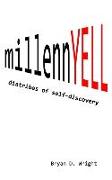 millennYELL: diatribes of self-discovery