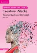 Cambridge National in Creative Imedia Revision Guide and Workbook with Digital Access (2 Years): Level 1/Level 2 [With eBook]