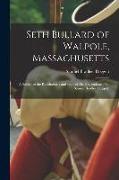 Seth Bullard of Walpole, Massachusetts: a Soldier of the Revolution: and Some of His Descendants / by Samuel Bradlee Doggett