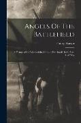 Angels Of The Battlefield: a History of the Labors of the Catholic Sisterhoods in the Late Civil War