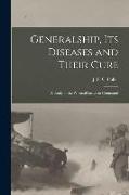 Generalship, Its Diseases and Their Cure: A Study of the Personal Factor in Command