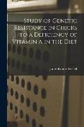 Study of Genetic Resistance in Chicks to a Deficiency of Vitamin A in the Diet