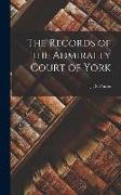 The Records of the Admiralty Court of York