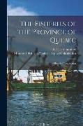 The Fisheries of the Province of Quebec [microform]: Historical Introduction