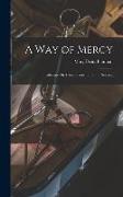 A Way of Mercy: Catherine McAuley's Contribution to Nursing