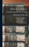 Miscellanea Genealogica Et Heraldica, Vol. 1 (1916)