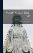 Mary Ward, 1585-1645