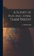 A Survey of International Trade Theory