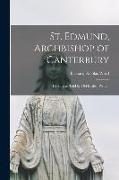 St. Edmund, Archbishop of Canterbury: His Life, as Told by Old English Writers