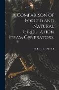 A Comparison of Forced and Natural Circulation Steam Generators
