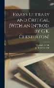 Essays Literary and Critical. [With an Introd. by G.K. Chesterton]