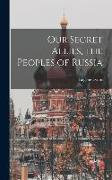 Our Secret Allies, the Peoples of Russia