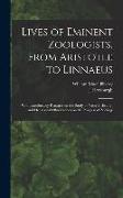 Lives of Eminent Zoologists, From Aristotle to Linnaeus: With Introductory Remarks on the Study of Natural History, and Occasional Observations on the