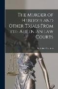 The Murder of Herodes and Other Trials From the Athenian Law Courts