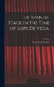 The Spanish Stage in the Time of Lope De Vega. --