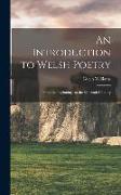 An Introduction to Welsh Poetry: From the Beginnings to the Sixteenth Century