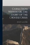 China From Within, or, The Story of the Chinese Crisis