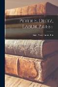 Peter E. Dietz, Labor Priest