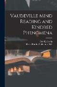 Vaudeville Mind Reading and Kindred Phenomena