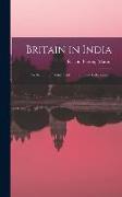 Britain in India: an Account of British Rule in the Indian Subcontinent