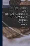 The Evolution and Organization of the University Clinic