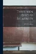 Three Men Discuss Relativity