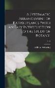 A Systematic Arrangement of British Plants ?with an Easy Introduction to the Study of Botany., v. 1