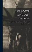 The Poets' Lincoln: Tributes in Verse to the Martyred President / Selected by Osborn H. Oldroyd