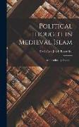 Political Thought in Medieval Islam: an Introductory Outline. --