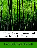 Life of James Boswell of Auchinleck, Volume I