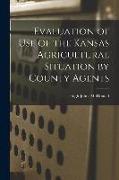 Evaluation of Use of the Kansas Agricultural Situation by County Agents