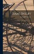 Isaac Shelby: Revolutionary Patriot and Border Hero