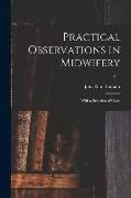 Practical Observations in Midwifery: With a Selection of Cases, v. 1
