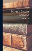 Soviet Trade Unions, Their Place in Soviet Labour Policy