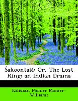 Sakoontalá: Or, The Lost Ring, an Indian Drama