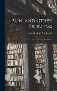 Pain, and Other Problems, a Criticism of Modern Philosophies