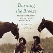 Burning the Breeze: Three Generations of Women in the American West