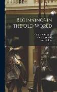 Beginnings in the Old World