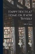 Happy Hours at Home, or, Know Thyself