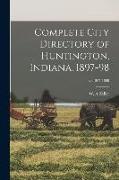 Complete City Directory of Huntington, Indiana, 1897-98, yr.1897-1898