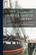 The Making of America, Land of the Free