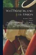 Washington and the Union: Oration Delivered by Hon. Robert M. Palmer, Speaker of the Senate of Pennsylvania, at the Reception of President Linco