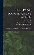 The Living Animals of the World, a Popular Natural History With One Thousand Illustrations